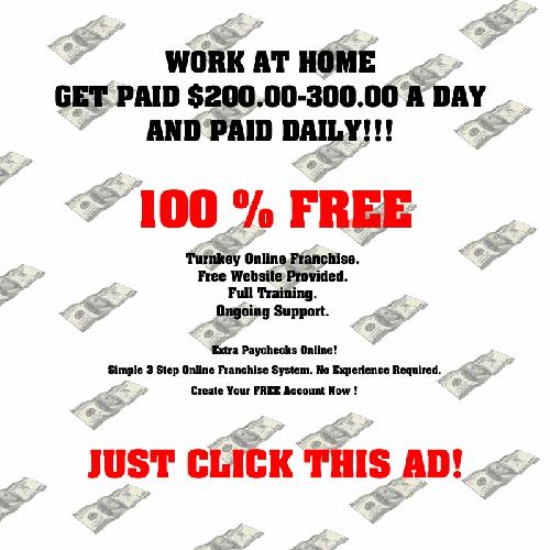 100% FREE - WORK AT HOME Get Paid Daily - Get Paid $200 - $300 a Day - Find Out How NOW - FINALLY wM