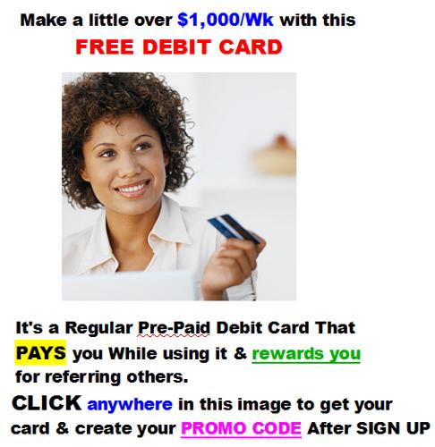 ???_ $1,100/Week with a DEBIT CARD_???
