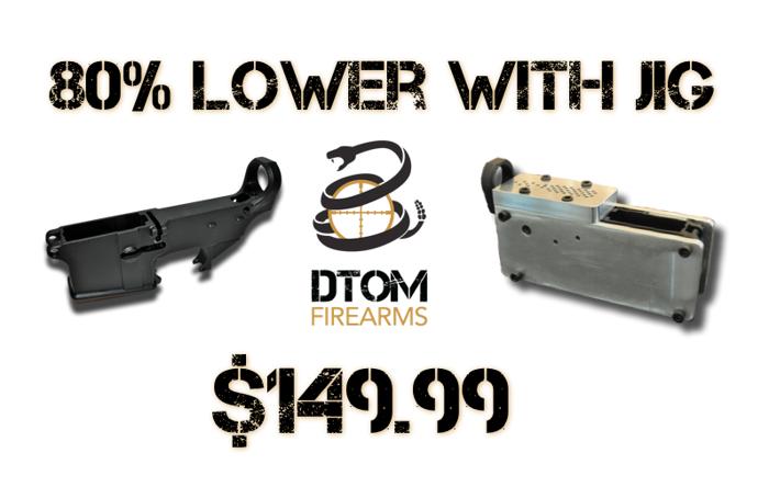 80% 7075 Lower and Jig sale $149.99 Limited Time Only AR-15 Part and Accessories WWW.DTOMARMS.COM