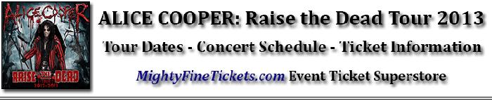 Alice Cooper Raise the Dead Tour Dates Concert Tickets 2013 Schedule