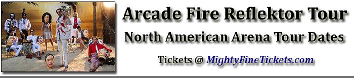 Arcade Fire 2014 Reflektor Tour Concert Tickets, Tour Dates & Schedule