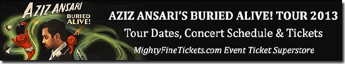 Aziz Ansari Buried Alive! Tour 2013 Dates, Concert Tickets & Schedule