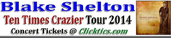 Blake Shelton Concert Tickets for 10 X Crazier Tour in Fresno, CA on Sept. 11 2014