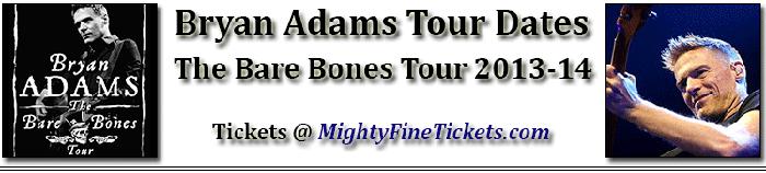 Bryan Adams Bare Bones Tour Concert Tickets, 2013 & 2014 Tour Dates