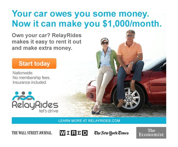 Car owner? Meet RelayRides. Your ticket to making up to $700/mo. or more!