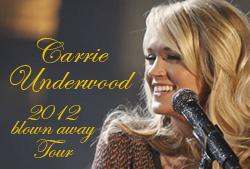 CARRIE UNDERWOOD Tickets 2012 Blown Away Tour - Don't Wait! Lock in the Best Seats Now!