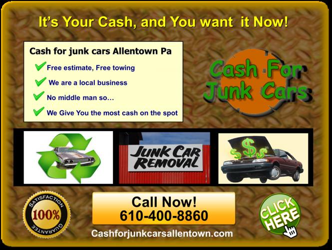 Cash for junk cars in Allentown Pa (610) 400-8860 (Allentown, Bethlehem, Easton)