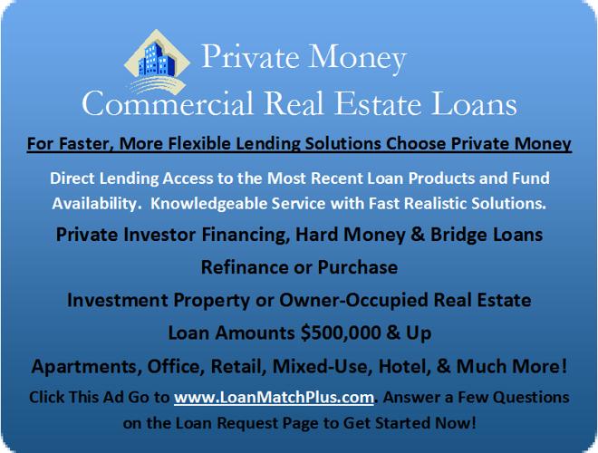 Commercial Loan Solutions ?Get Fast Private $ Money , Low % Rate Traditional, Longer Term Soft Money
