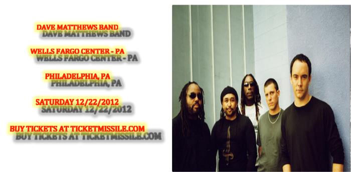 Dave Matthews Band Philadelphia, PA Tickets Wells Fargo Center - PA Sat, Dec 22 2012