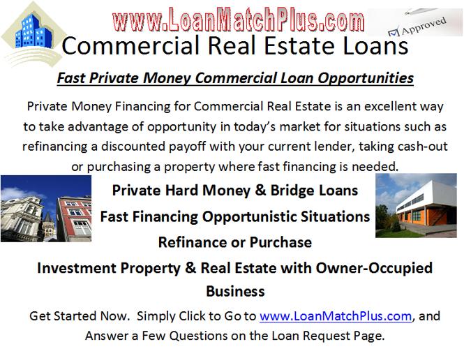 Fast Private Hard Money Bridge Loan Financing for Commercial Real Estate. Loan Amounts $500,000 & Up