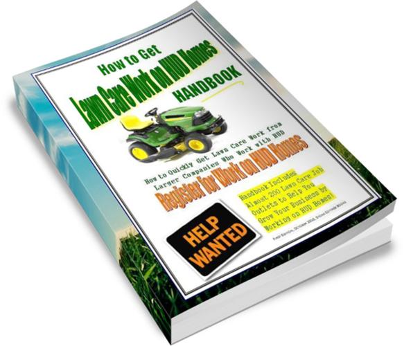>>FIND JOBS & CONTRACTS -- How to Get Lawn Care Work on HUD Homes HANDBOOK