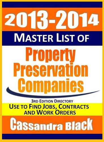 Find More Work Using the 2013-2014 Master List of Property Preservation Companies Directory