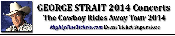 George Strait Cowboy Rides Away Tour 2014 Concert Tickets Tour Dates