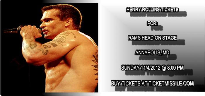 Henry Rollins Tickets Rams Head On Stage Annapolis, MD Sun, Nov 4 & 8, 2012 8:00 PM