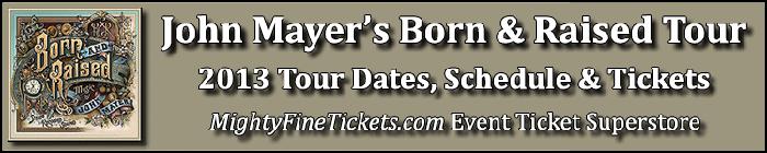 John Mayer Born & Raised Tour 2013 Concert Tickets Tour Dates Schedule