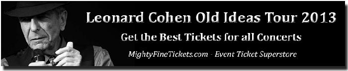Leonard Cohen Old Ideas Tour 2013 Concert Dates Schedule, Best Tickets