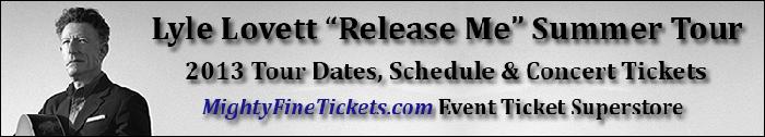 Lyle Lovett Tour Dates, 2013 Concert Tickets, Release Me Tour Schedule