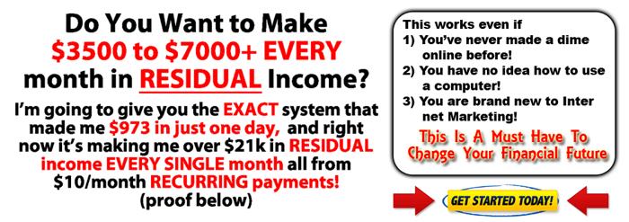 Make $3500-$7000+ month in RESIDUAL income!
