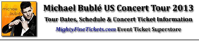 Michael Buble Tour Concert in Boston, MA Tickets TD Garden 9/27/2013
