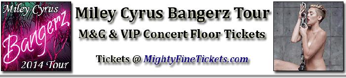 Miley Cyrus 2014 Bangerz Tour Meet & Greet Tickets Concert VIP Tickets