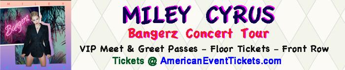 Miley Cyrus Bangerz Tickets Meet & Greet Front Row VIP Fan Packages