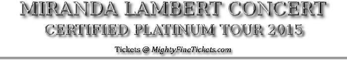 Miranda Lambert Tickets Knoxville 2015 Tour Concert Thompson Boling Arena