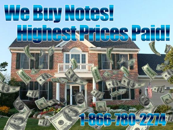 Mortgage Note Buyers - Highest Prices Paid for Notes, Mortgages, Trust Deeds & Contracts