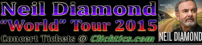 Neil Diamond Concert Tickets Tour Seattle, WA May 10 2015