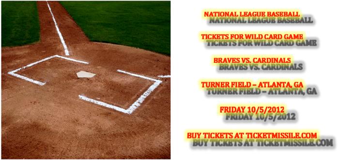 NLB Wild Card Game Tickets Atlanta Braves vs. St. Louis Cardinals Turner Field Atlanta, GA 10/5/2012