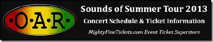 O.A.R. Sounds of Summer 2013 Tour Dates Best Concert Tickets, Schedule