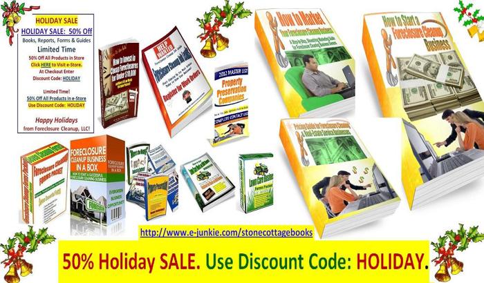 Plan Your New Foreclosure Clean-up Biz; HOLIDAY DISCOUNT: 50% OFF ALL Books, Reports & Forms
