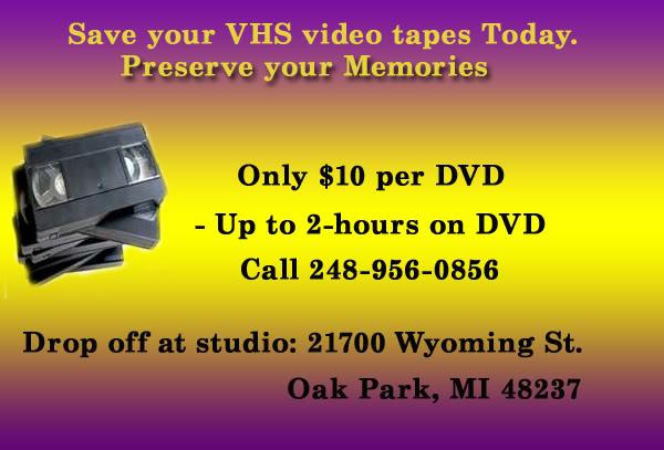? Save Your Old Fading VHS tapes | 248 956 0856 | $10 limited time offer