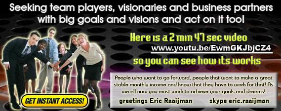 Seeking team players, visionaries and business partners with big goals and visions