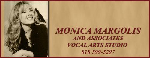 Singing Lessons - Monica Margolis - vocal coach - Woodland Hills CA. 818-599-5297