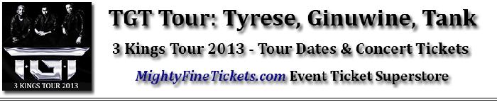 TGT 3 Kings Tour 2013 Concert Tickets, TGT Tour Dates & TGT Schedule