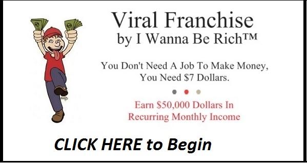 Wanna Be RIch? Turn $7 into $50,000 /Month w/The Viral Franchise