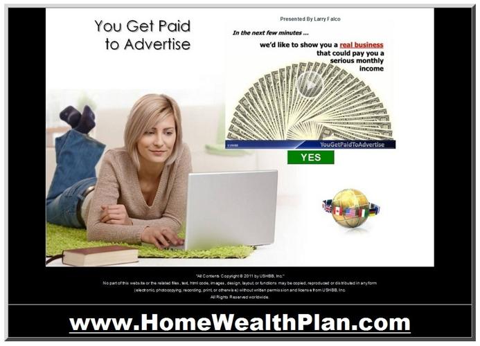 YOU GET PAID TO ADVERTISE - What Could Be Easier Than That ? - A Real Business With a REAL INCOME oW
