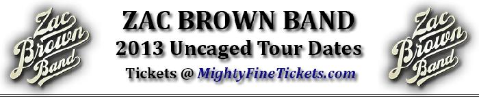 Zac Brown Band Uncaged Tour Dates, 2013 ZBB Concert Tickets & Schedule