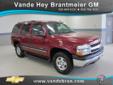 Vande Hey Brantmeier Chevrolet - Buick
614 N. Madison Str., Â  Chilton, WI, US -53014Â  -- 877-507-9689
2005 Chevrolet Tahoe LS
Price: $ 13,988
Call for AutoCheck report or any finance questions. 
877-507-9689
About Us:
Â 
At Vande Hey Brantmeier, customer