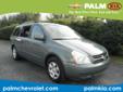 Palm Chevrolet Kia
Hassle Free / Haggle Free Pricing!
2006 Kia Sedona ( Click here to inquire about this vehicle )
Asking Price $ 8,900.00
If you have any questions about this vehicle, please call
Internet Sales
888-587-4332
OR
Click here to inquire about