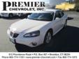 Â .
Â 
2007 Pontiac Grand Prix
$10800
Call (860) 269-4932 ext. 20
Premier Chevrolet
(860) 269-4932 ext. 20
512 Providence Rd,
Brooklyn, CT 06234
LOOK OUT! This vehicle drives like a sports car and has fantastic MPG--and plenty of room. Rides great--looks