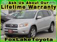 Fox Lake Toyota/Scion
75 S US Highway 12, Â  Fox Lake , IL, US -60020Â  -- 847-497-9085
2007 Toyota RAV4 Limited
Price: $ 17,992
Click here for finance approval 
847-497-9085
About Us:
Â 
Â 
Contact Information:
Â 
Vehicle Information:
Â 
Fox Lake Toyota/Scion