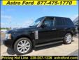 .
2008 Land Rover Range Rover
$40990
Call (228) 207-9806 ext. 122
Astro Ford
(228) 207-9806 ext. 122
10350 Automall Parkway,
D'Iberville, MS 39540
Some say you can't buy peace of mind, but with safety features like front driver and passenger airbags,