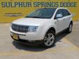 Â .
Â 
2010 Lincoln MKX Limited
$28900
Call (903) 225-2865 ext. 254
Sulphur Springs Dodge
(903) 225-2865 ext. 254
1505 WIndustrial Blvd,
Sulphur Springs, TX 75482
2010 Lincoln MKX ONE OWNER NON-SMOKER LOW MILES Safety Notes 1st & 2nd row side impact air