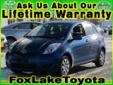 Fox Lake Toyota/Scion
75 S US Highway 12, Â  Fox Lake , IL, US -60020Â  -- 847-497-9085
2010 Toyota Yaris
Price: $ 12,592
Click here for finance approval 
847-497-9085
About Us:
Â 
Â 
Contact Information:
Â 
Vehicle Information:
Â 
Fox Lake Toyota/Scion
Visit
