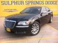 Â .
Â 
2011 Chrysler 300 Limited
$28991
Call (903) 225-2865 ext. 224
Sulphur Springs Dodge
(903) 225-2865 ext. 224
1505 WIndustrial Blvd,
Sulphur Springs, TX 75482
LOOKING LIKE YOU SPENT A FORTUNE DOESN'T HAVE TO COST A FORTUNE THIS LUXURIOUS - SPACIOUS -