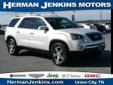 Â .
Â 
2011 GMC Acadia
$35988
Call (888) 494-7619 ext. 21
Herman Jenkins
(888) 494-7619 ext. 21
2030 W Reelfoot Ave,
Union City, TN 38261
One of the best selling SUV's on the road! why? 24 mpg and 3 rows of seating with an outstanding ride. We are out to be