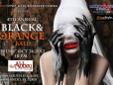 J Cruz Style presents The 4th Annual BLACK & ORANGE BALL at THE ABBEY Friday, October 26, 2012.10:00pm until 3:00am.. Orlando's Premier ADULT Halloween Event in Downtown Orlando's newest event venue, THE ABBEY! Sponsored by LUCKY PALYER VODKA AND