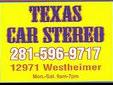 TEXAS CAR STEREO 12971 Westheimer,Houston,Tx 77077 p.281-596-9717 f.281-596-9717 10861 katy fwy houston,tx 77079 p.713-467-7400 f.713-467-7406 TEXAS CAR STEREO,,,IS THE BEST COME AND SEE US WE HAVE ALL U LOOK FOR ,,WITH GREAT SPECIALS,,,WE ARE OPEN 6 DAYS