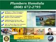 (808) 672-2795 Plumbers Honolulu
Do you have Water coming out of your walls? Sounds like you might need a 24 hour plumber Honolulu. We fix water/gas lines, stop all leaks, clean drains, fix or replace water heaters, & much more.
You want a cheap plumber